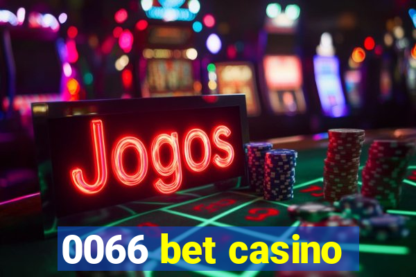 0066 bet casino